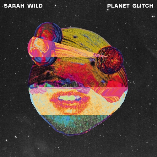 Sarah Wild - Planet Glitch EP [FT034]